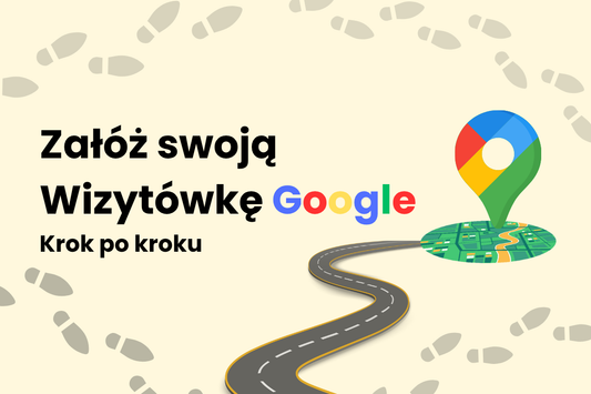 Wizytówka Google - jak założyć? Moja wizytówka Google