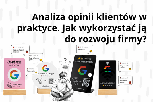 Analiza opinii klientów w praktyce. Jak wykorzystać ją do rozwoju firmy?