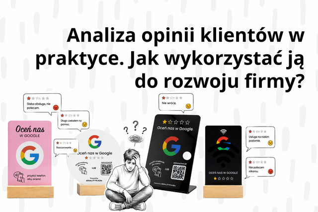 Analiza opinii klientów w praktyce. Jak wykorzystać ją do rozwoju firmy?