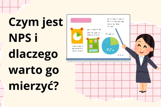 Co to jest Net Promoter Score (NPS) i dlaczego warto go mierzyć?