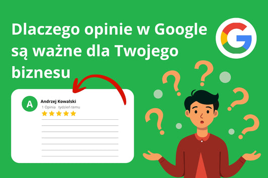 Czemu opinie w Google są tak ważne dla biznesu?