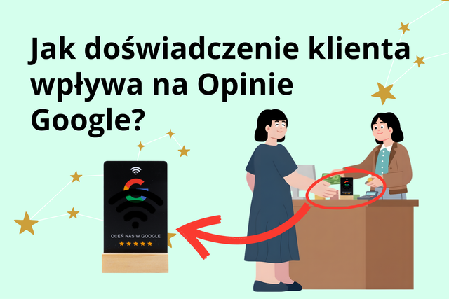Jak doświadczenie klienta wpływa na opinie Google i decyzję kolejnych klientów