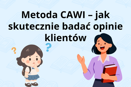 Metoda CAWI – jak skutecznie badać opinie klientów