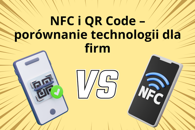 NFC i QR w firmie - które rozwiązanie lepiej działa po kontakcie z klientem