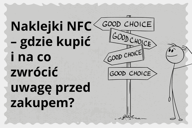 Naklejki NFC - gdzie mają sens i na co zwrócić uwagę przed zakupem