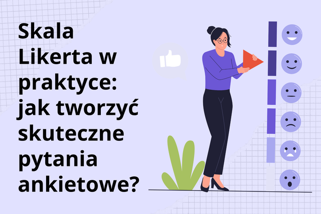 Skala Likerta w praktyce: jak tworzyć skuteczne pytania ankietowe?