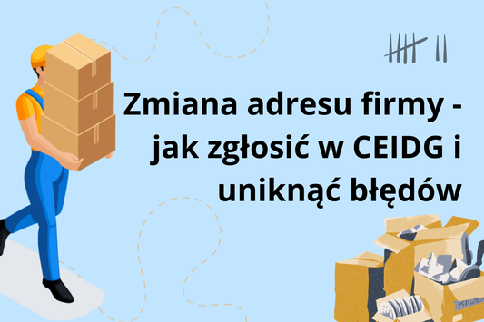 Zmiana adresu firmy - zgłoś szybko i uniknij błędów